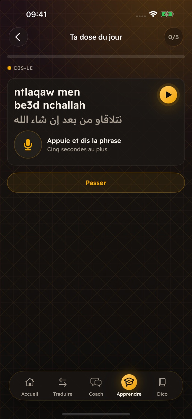 Ta dose du jour dans Darija Pro, exercice Dis-le : la phrase ntlaqaw men be3d nchallah avec le bouton micro